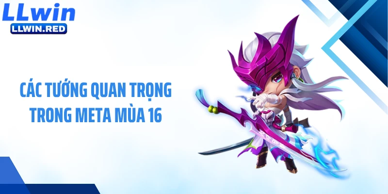TFT Mùa 16 - Cập Nhật Mới Nhất Tộc Hệ Và Chiến Thuật Đột Phá Các tướng quan trọng trong meta mùa 16