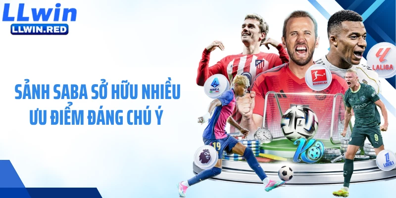 Sảnh SABA: Nơi Thể Hiện Niềm Đam Mê Thể Thao Của Bạn Sảnh SABA sở hữu nhiều ưu điểm đáng chú ý