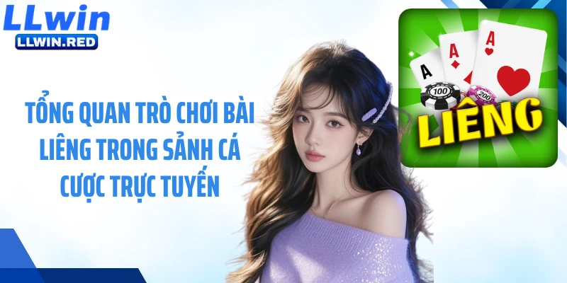 Bài Liêng: Trò Chơi Bài Cá Cược Kịch Tính Tại LLWIN Tổng quan trò chơi bài liêng trong sảnh cá cược trực tuyến